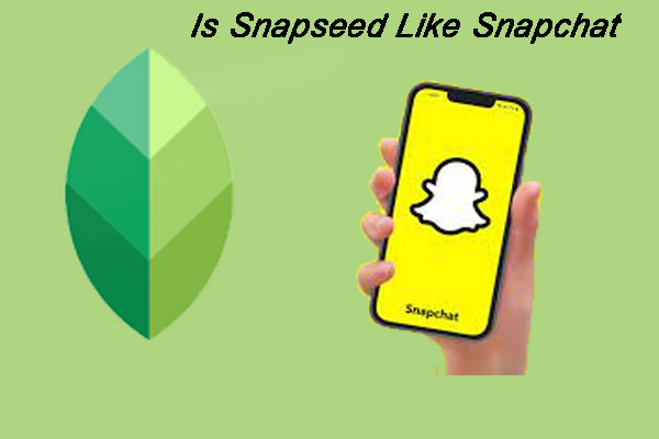 Is Snapseed Like Snapchat